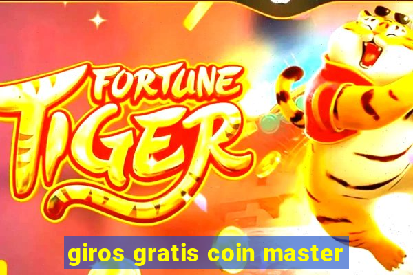 giros gratis coin master